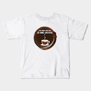 A Day Without Coffee 2.0 T-shirt Kids T-Shirt